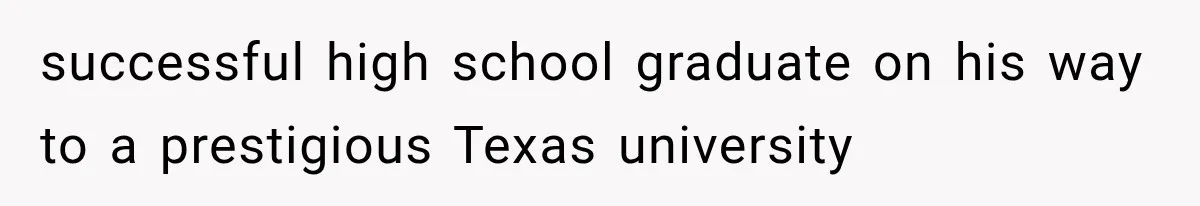 Woman Took In Her Troubled Brother, Then Proved Everyone Wrong About What He Could Become successful high school graduate on his way to a prestigious Texas university