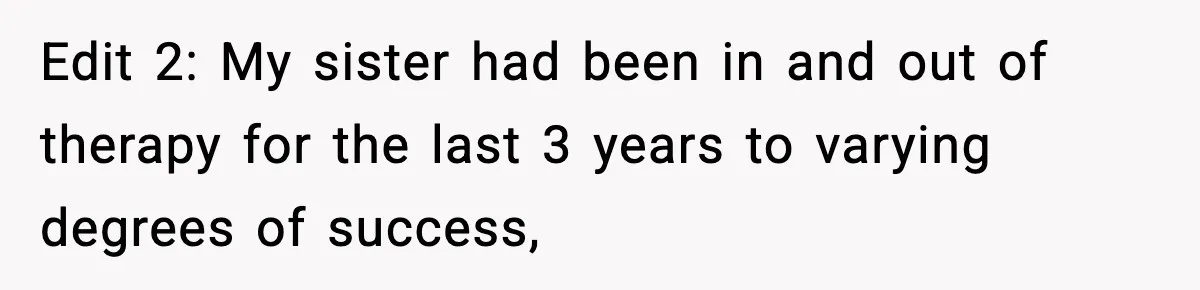 Sister Takes Away Her Depression Dog After Finding It Severely Overweight and Neglected Edit 2: My sister had been in and out of therapy for the last 3 years to varying degrees of success,