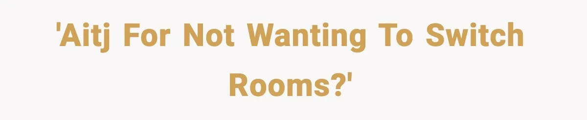 'AITJ for not wanting to switch rooms?'