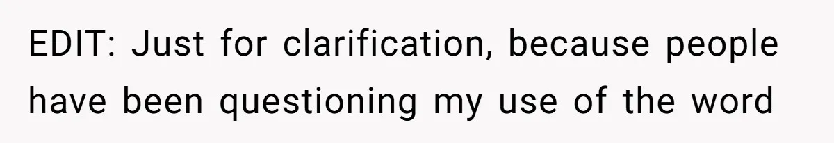 EDIT: Just for clarification, because people have been questioning my use of the word