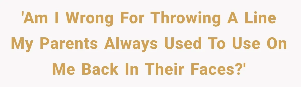 Bride Repeats Her Parents’ Favorite Excuse, Then Uninvites Them From Her Wedding 'Am I Wrong for Throwing a Line my Parents Always Used to Use On Me Back In Their Faces?'