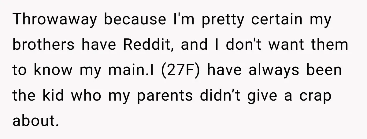 Bride Repeats Her Parents’ Favorite Excuse, Then Uninvites Them From Her Wedding Throwaway because I'm pretty certain my brothers have Reddit, and I don't want them to know my main.I (27F) have always been the kid who my parents didn’t give a...
