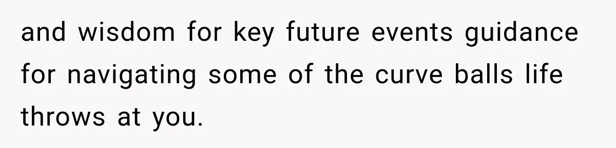 and wisdom for key future events guidance for navigating some of the curve balls life throws at you.