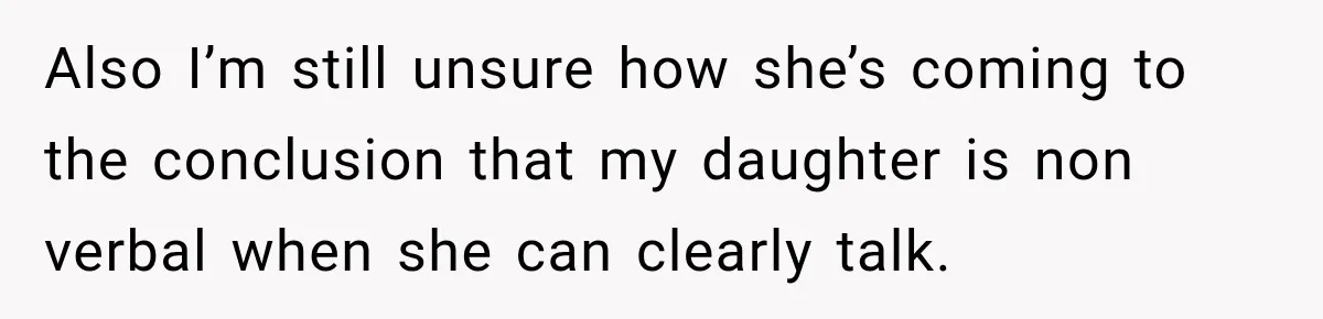 Grandma Keeps Searching For Diagnoses, But Mom Says Her Kids Are Doing Fine Also I’m still unsure how she’s coming to the conclusion that my daughter is non verbal when she can clearly talk.