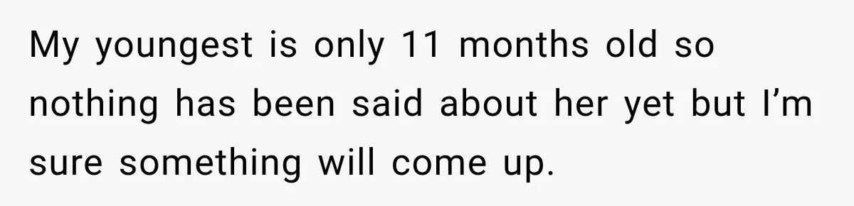 Grandma Keeps Searching For Diagnoses, But Mom Says Her Kids Are Doing Fine My youngest is only 11 months old so nothing has been said about her yet but I’m sure something will come up.