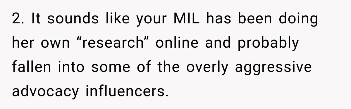 Grandma Keeps Searching For Diagnoses, But Mom Says Her Kids Are Doing Fine 2. It sounds like your MIL has been doing her own “research” online and probably fallen into some of the overly aggressive advocacy influencers.