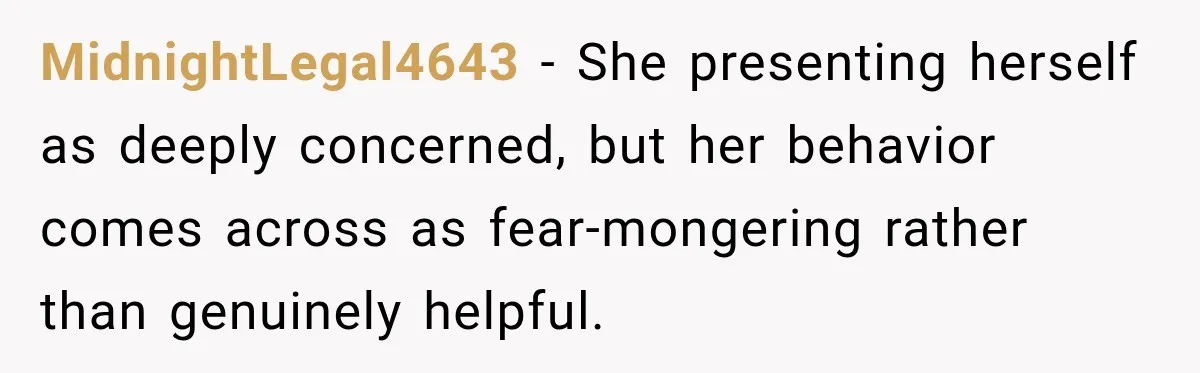 Grandma Keeps Searching For Diagnoses, But Mom Says Her Kids Are Doing Fine MidnightLegal4643 − She presenting herself as deeply concerned, but her behavior comes across as fear-mongering rather than genuinely helpful.