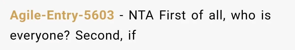 He Bought Everyone Expensive Donuts, Then His Family Called Him Selfish for Saving Two Agile-Entry-5603 − NTA First of all, who is everyone? Second, if