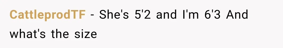 CattleprodTF − She's 5'2 and I'm 6'3 And what's the size