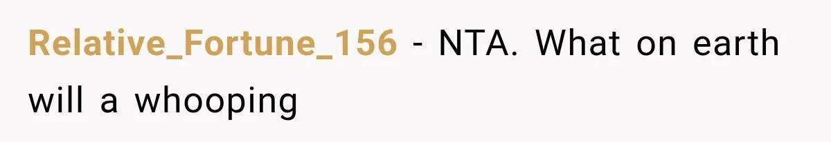 Relative_Fortune_156 − NTA. What on earth will a whooping