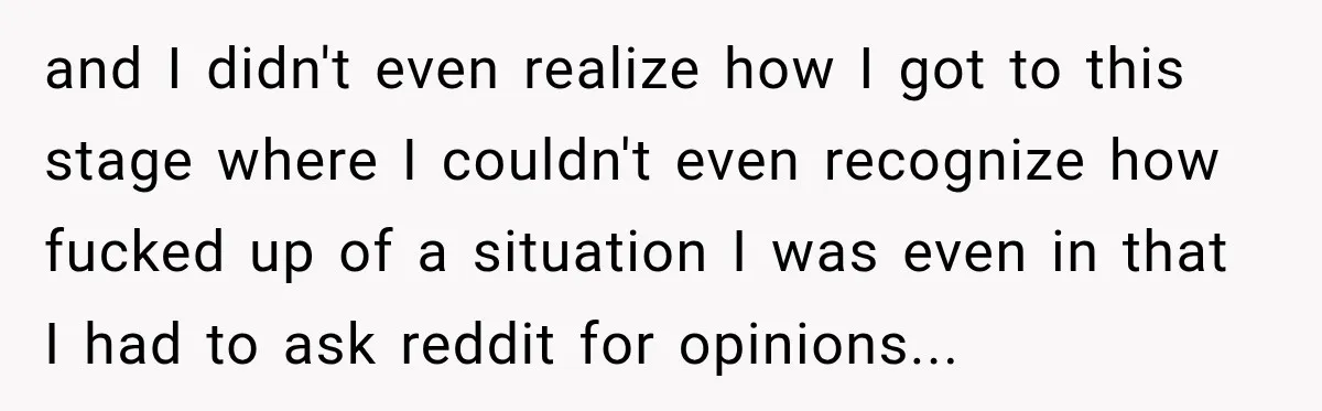 Woman Supports Her Husband’s Parents, Until She Realizes She’s Funding Their Retirement and I didn't even realize how I got to this stage where I couldn't even recognize how fucked up of a situation I was even in that I had to...
