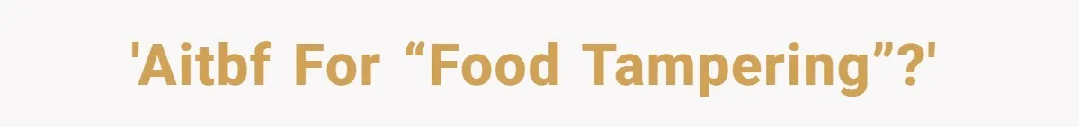 'AITBF for “food tampering”?'