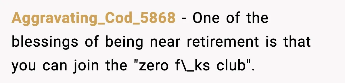 Quiet Library Worker Finally Silences Her Coworker With One Perfect Sentence Aggravating_Cod_5868 − One of the blessings of being near retirement is that you can join the "zero f\_ks club".