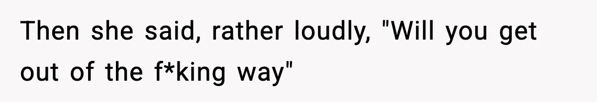Quiet Library Worker Finally Silences Her Coworker With One Perfect Sentence Then she said, rather loudly, "Will you get out of the f*king way"