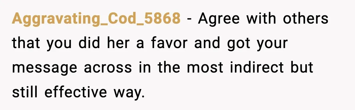 Mom Quietly Teaches Another Parent A Lesson After Seeing How She Treated Her Son Aggravating_Cod_5868 − Agree with others that you did her a favor and got your message across in the most indirect but still effective way.