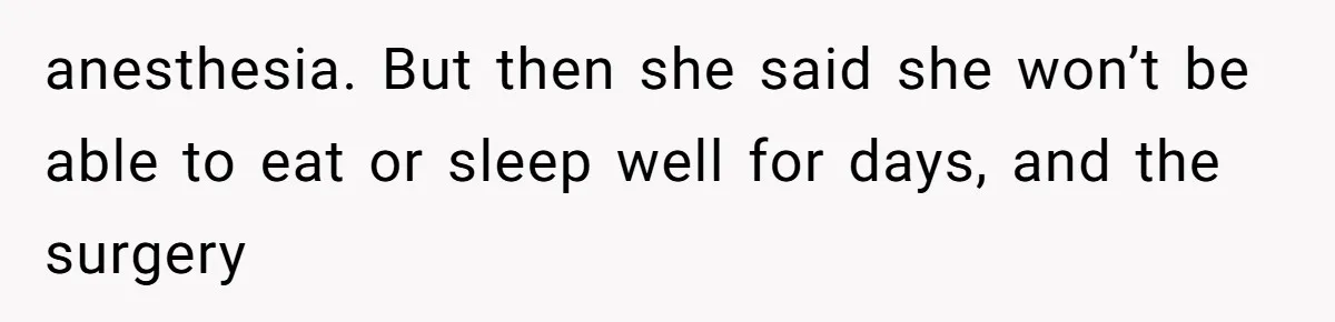 He Thought His Friend Paid for a Dream Trip, Then Discovered She Needed a Surgery Caretaker anesthesia. But then she said she won’t be able to eat or sleep well for days, and the surgery