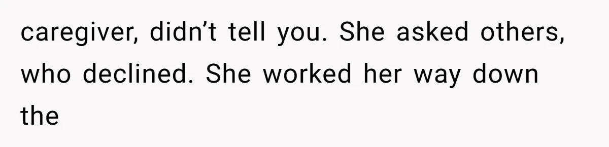 He Thought His Friend Paid for a Dream Trip, Then Discovered She Needed a Surgery Caretaker caregiver, didn’t tell you. She asked others, who declined. She worked her way down the