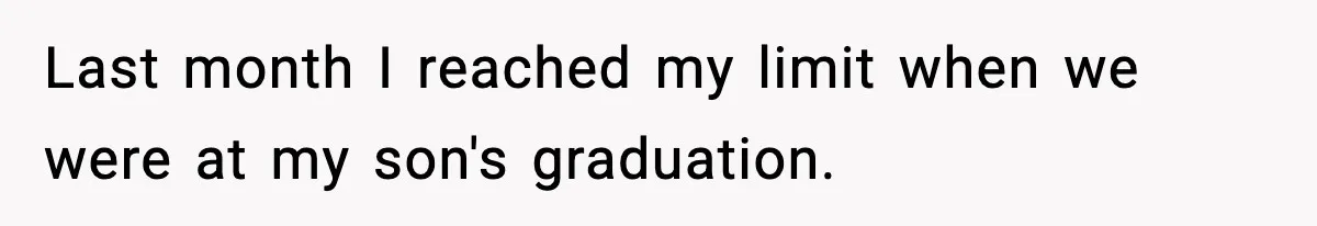 Husband Gets Tired Of His Wife’s Pinching, But Reddit Questions His Behavior Too Last month I reached my limit when we were at my son's graduation.