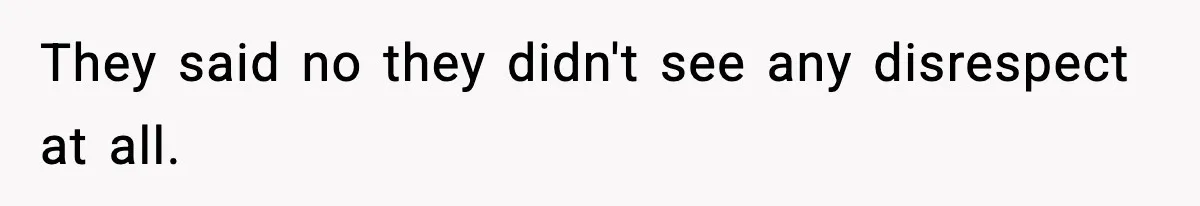 Husband Gets Tired Of His Wife’s Pinching, But Reddit Questions His Behavior Too They said no they didn't see any disrespect at all.
