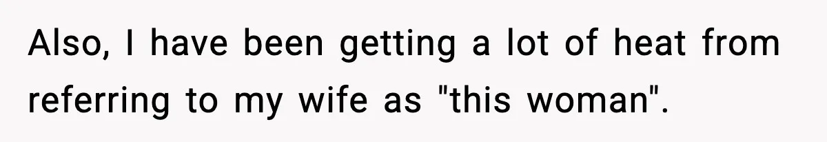 Husband Gets Tired Of His Wife’s Pinching, But Reddit Questions His Behavior Too Also, I have been getting a lot of heat from referring to my wife as "this woman".