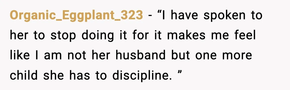 Husband Gets Tired Of His Wife’s Pinching, But Reddit Questions His Behavior Too Organic_Eggplant_323 − “I have spoken to her to stop doing it for it makes me feel like I am not her husband but one more child she has to discipline....