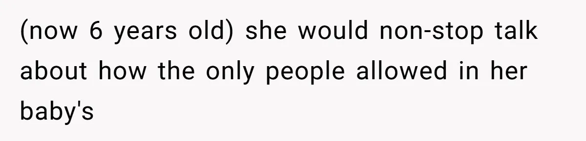 Woman Refuses to House SIL Who Spent Six Years Treating Her Like a Threat to Her Own Nephew (now 6 years old) she would non-stop talk about how the only people allowed in her baby's