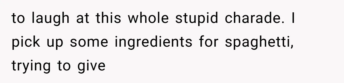 Customer Laughs When Angry Walmart Worker Threatens to Fire Him Without Knowing His Name to laugh at this whole stupid charade. I pick up some ingredients for spaghetti, trying to give