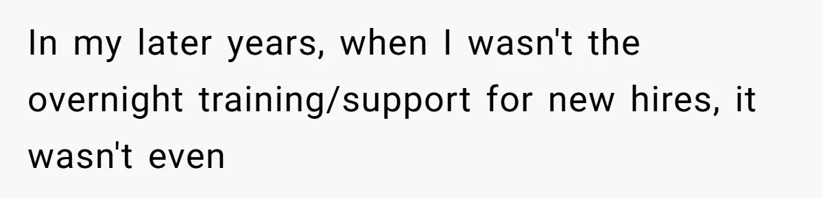 Customer Laughs When Angry Walmart Worker Threatens to Fire Him Without Knowing His Name In my later years, when I wasn't the overnight training/support for new hires, it wasn't even
