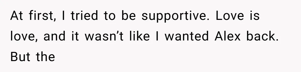 Woman’s Ex Marries Her Brother, Then Turns Every Family Gathering Into an Awkward Nightmare At first, I tried to be supportive. Love is love, and it wasn’t like I wanted Alex back. But the