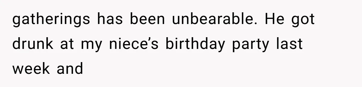 Woman’s Ex Marries Her Brother, Then Turns Every Family Gathering Into an Awkward Nightmare gatherings has been unbearable. He got drunk at my niece’s birthday party last week and