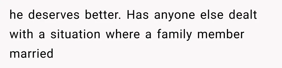 Woman’s Ex Marries Her Brother, Then Turns Every Family Gathering Into an Awkward Nightmare he deserves better. Has anyone else dealt with a situation where a family member married