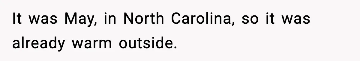 New Marketing Guru Steals IT’s Office, Then Can’t Understand Why He’s Always Sweating It was May, in North Carolina, so it was already warm outside.