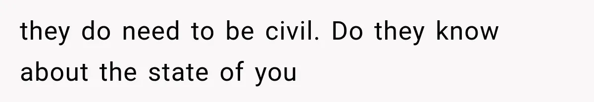 Father Refuses to Attend Daughter’s Engagement Dinner Until Wife Is Invited—Chaos Ensues they do need to be civil. Do they know about the state of you