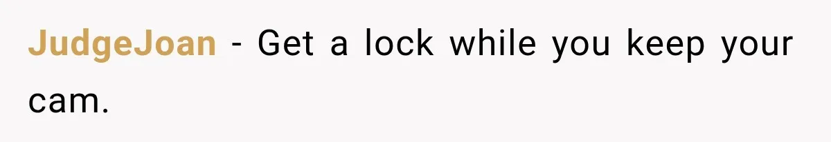 JudgeJoan − Get a lock while you keep your cam.
