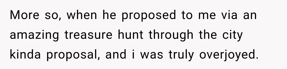 More so, when he proposed to me via an amazing treasure hunt through the city kinda proposal, and i was truly overjoyed.