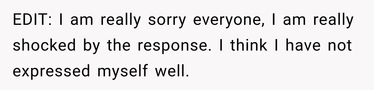 EDIT: I am really sorry everyone, I am really shocked by the response. I think I have not expressed myself well.