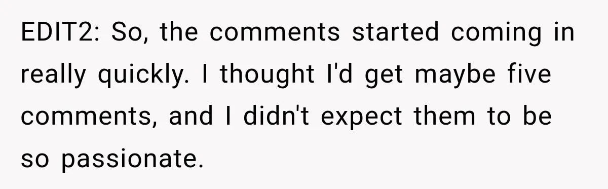 EDIT2: So, the comments started coming in really quickly. I thought I'd get maybe five comments, and I didn't expect them to be so passionate.