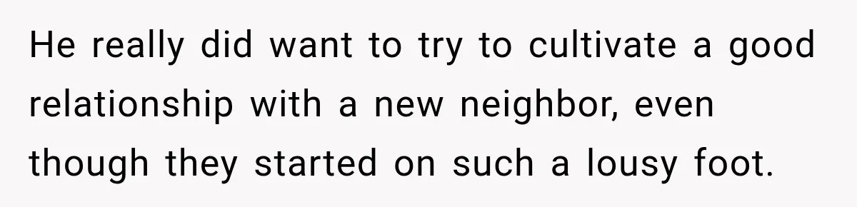 Neighbor Sued Over Six Inches of Fence, So This Rancher Gave Him Exactly What He Asked For He really did want to try to cultivate a good relationship with a new neighbor, even though they started on such a lousy foot.