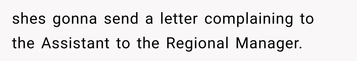 Customer Praises a “Store Employee,” Then the Manager Realizes He Doesn’t Even Work There shes gonna send a letter complaining to the Assistant to the Regional Manager.