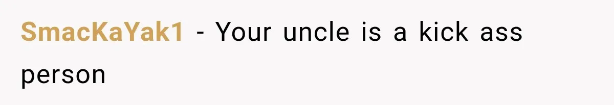 SmacKaYak1 − Your uncle is a kick ass person