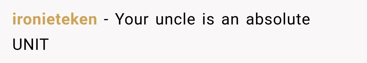 ironieteken − Your uncle is an absolute UNIT