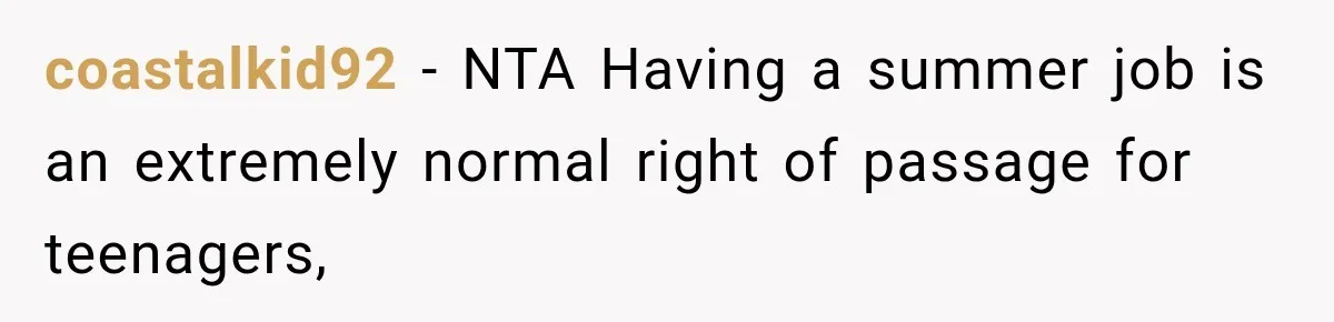 coastalkid92 − NTA Having a summer job is an extremely normal right of passage for teenagers,