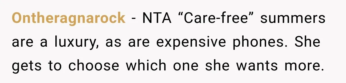 Ontheragnarock − NTA “Care-free” summers are a luxury, as are expensive phones. She gets to choose which one she wants more.