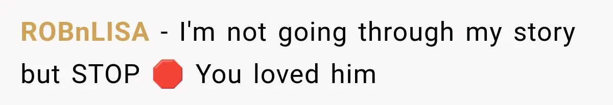 ROBnLISA − I'm not going through my story but STOP 🛑 You loved him