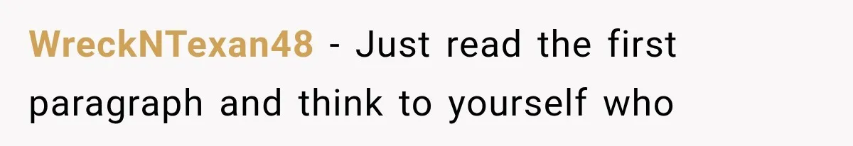WreckNTexan48 − Just read the first paragraph and think to yourself who