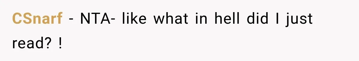 CSnarf − NTA- like what in hell did I just read? !