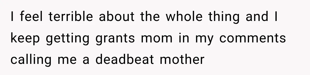 Egg Donor Gets Called “Mom” by Child, But the Real Problem Was Grandma I feel terrible about the whole thing and I keep getting grants mom in my comments calling me a deadbeat mother