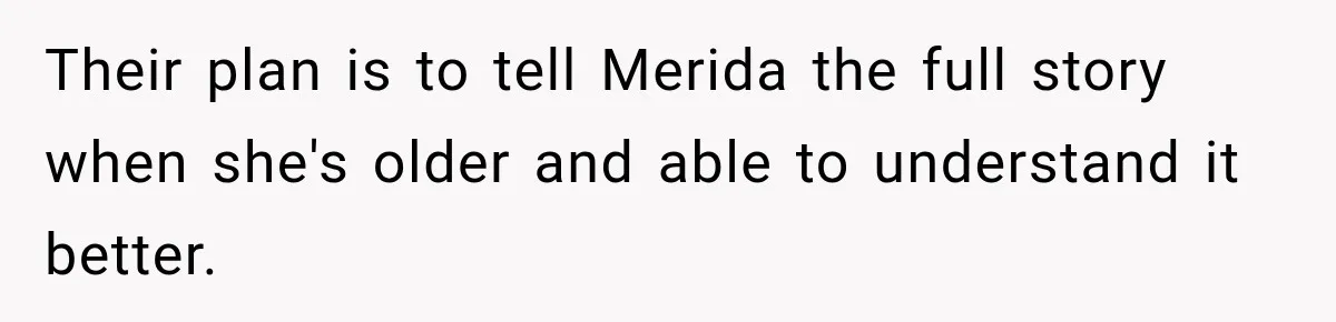 Egg Donor Gets Called “Mom” by Child, But the Real Problem Was Grandma Their plan is to tell Merida the full story when she's older and able to understand it better.