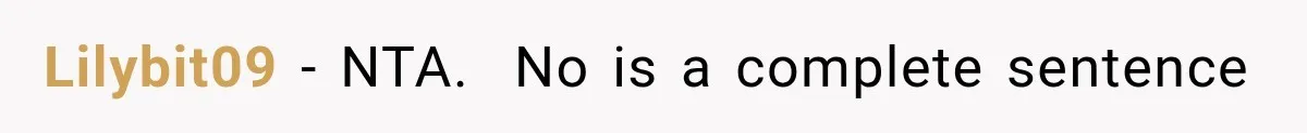 Lilybit09 − NTA.  No is a complete sentence