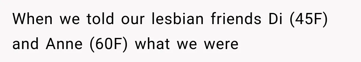 Couple Forces Their Fancy Wedding Ideas on Others, but Their Own Trip Becomes a Disaster When we told our lesbian friends Di (45F) and Anne (60F) what we were